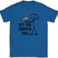 thumbnail image 1 of Hey You Dropped This T-Shirt Funny Sarcastic Brain Idiot Humor Text Tee - Royal Blue, L, 1 of 1