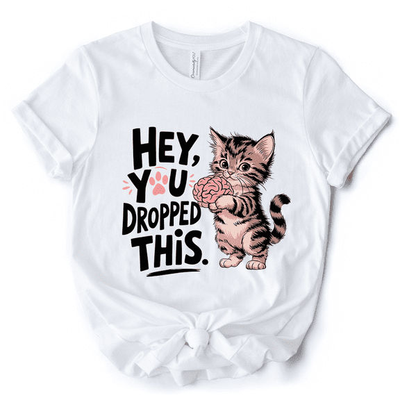 Hey You Dropped This T-Shirt, Funny White and Natural Cat Meme Tee