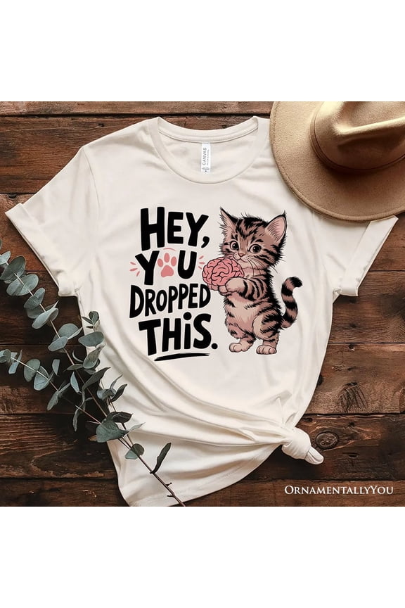 Hey You Dropped This T-Shirt, Funny White and Natural Cat Meme Tee