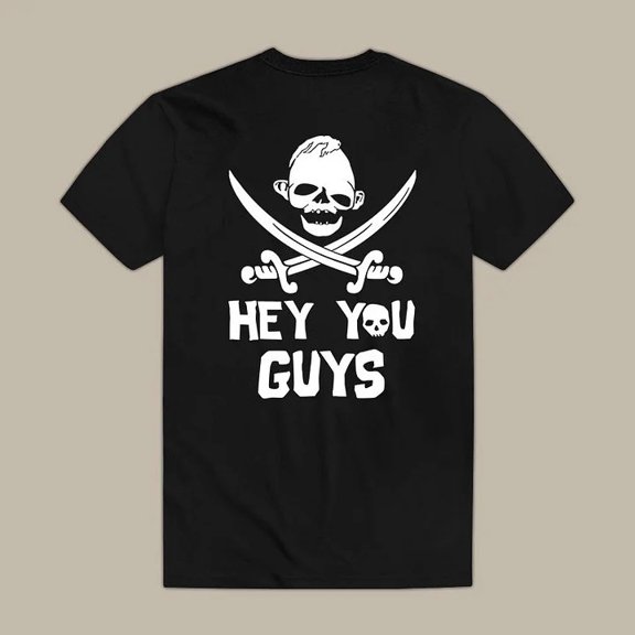 Hey You Guys Printed T-Shirt Size S-4XL