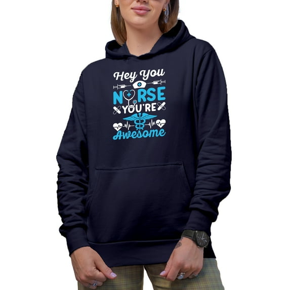 Hey You Nurse, You're Awesome, Nurses Week, Navy Blue Hooded Sweatshirt or Hoodie, 2XL