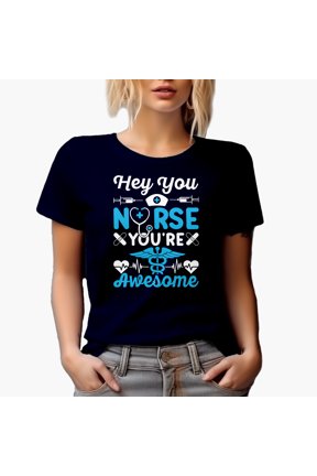 Hey You Nurse, You're Awesome, Nurses Week, Navy Blue T-Shirt, Small