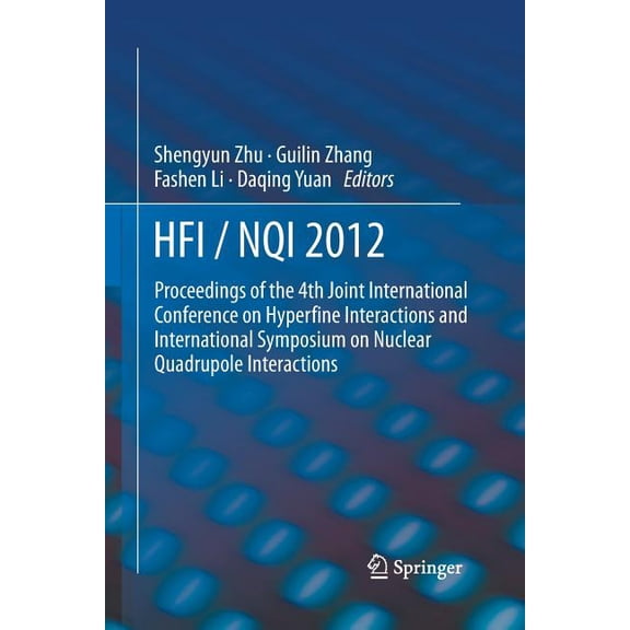 Hfi / Nqi 2012: Proceedings of the 4th Joint International Conference on Hyperfine Interactions and International Sympos, (Paperback)