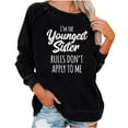 thumbnail image 1 of Hfyihgf Womens I'm The Youngest Sister Rules Don't Apply to Me Letter Graphic Pullover Casual Tops Crewneck Long Sleeve Sweatshirts(Black,XXL), 1 of 6