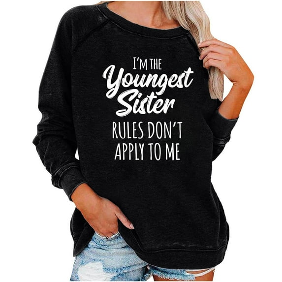Hfyihgf Womens I'm The Youngest Sister Rules Don't Apply to Me Letter Graphic Pullover Casual Tops Crewneck Long Sleeve Sweatshirts(Black,XXL)