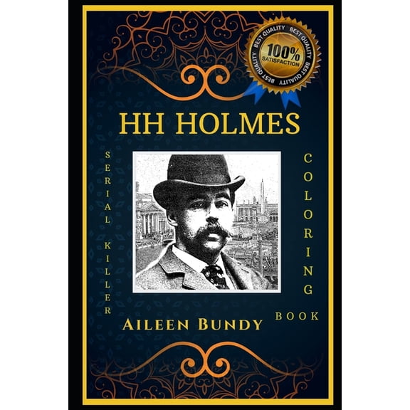 Hh Holmes: HH Holmes Serial Killer Coloring Book : Let's Party and Relieve Stress, the Original Anti-Anxiety Cure (Series #0) (Paperback)