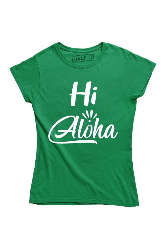 Hi Aloha Hawaii State Hawaiian Slogan Quote Saying Women's T-Shirt