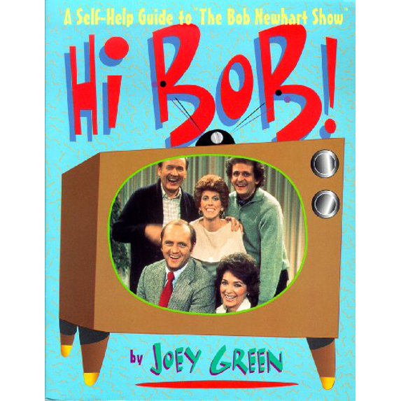 Pre-Owned Hi Bob!: A Self-Help Guide to the Bob Newhart Show (Paperback) 0312143540 9780312143541