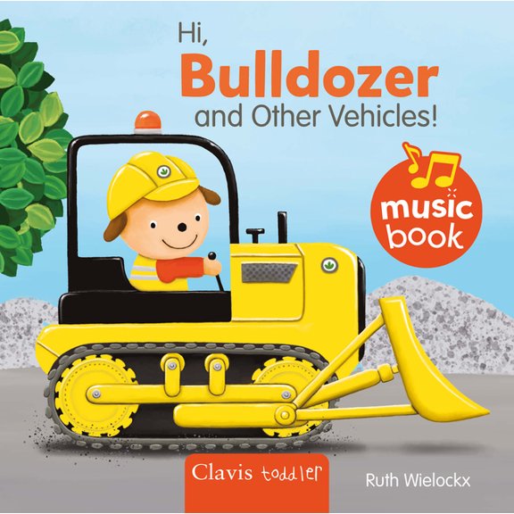 Music Books Hi Bulldozer and Other Vehicles Sound Book, Book 4, (Board Book)