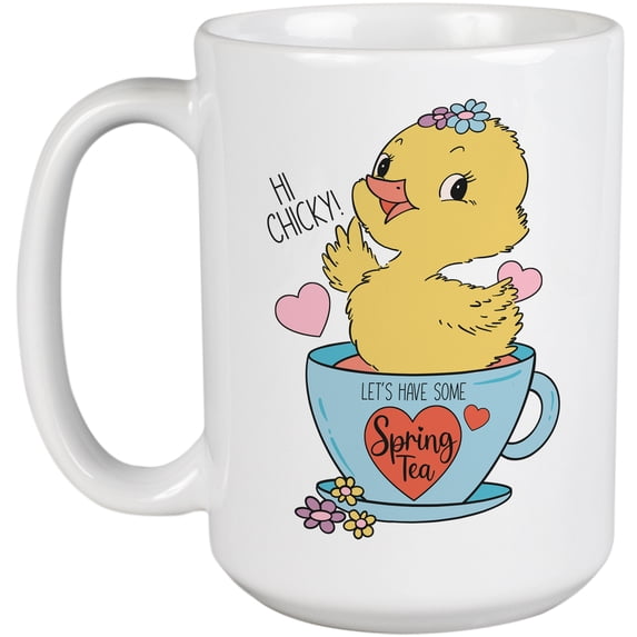 Hi Chicky, Let's Have Some Spring Tea with a Chick in a Cup Art Merch Gift, White 15oz Ceramic Mug