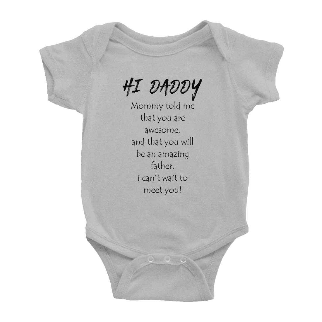 Hi Daddy I Cant Wait To Meet You Funny Baby Clothing Bodysuits Uni hi-daddy-i-cant-wait-to-meet-you-funny-baby-clothing-bodysuits-uni