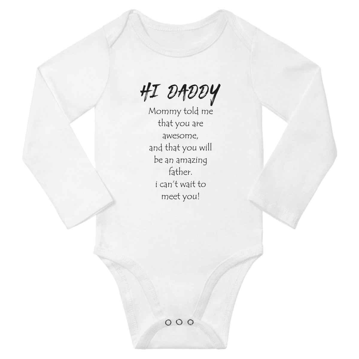 Hi Daddy I Cant Wait To Meet You Funny Baby Long Sleeve Clothing hi-daddy-i-cant-wait-to-meet-you-funny-baby-long-sleeve-clothing