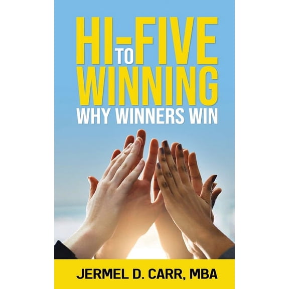 Hi Five to Winning: Why Winners Win, (Paperback)
