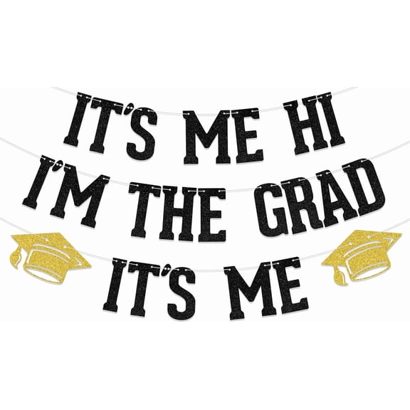 It's Me Hi I'm the Grad It's Me Banner, Class of 2025 Graduation Decorations, College High School Graduation Party Favors, We are So Proud of You Grad Party Sign Black & Gold