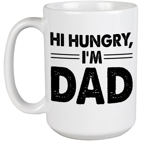 Hi Hungry, I'm Dad, Funny Meme Inspired, White 15oz Ceramic Mug