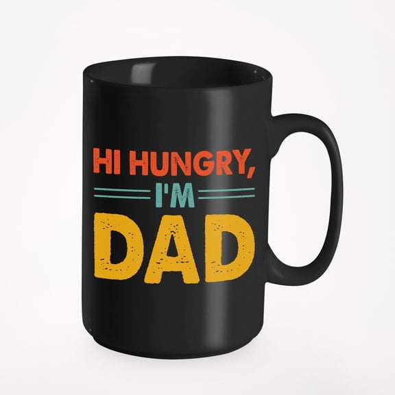 Hi Hungry, I'm Dad - Meme Inspired Quote, Black 15oz Ceramic Mug