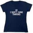 thumbnail image 1 of Hi I Don't Ca*e Thanks Sarcastic Humor Novelty Funny Women's Casual Tees, 1 of 3