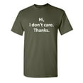 thumbnail image 1 of Hi I Don't Care Thanks Cool Gift Humor Graphic Novelty Funny T Shirt, 1 of 1