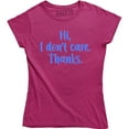 thumbnail image 1 of Hi I Don't Care Thanks Funny Womens Mean Rude Humor College T-Shirt, 1 of 4