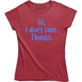 thumbnail image 1 of Hi I Don't Care Thanks Funny Womens Mean Rude Humor College T-Shirt, 1 of 4