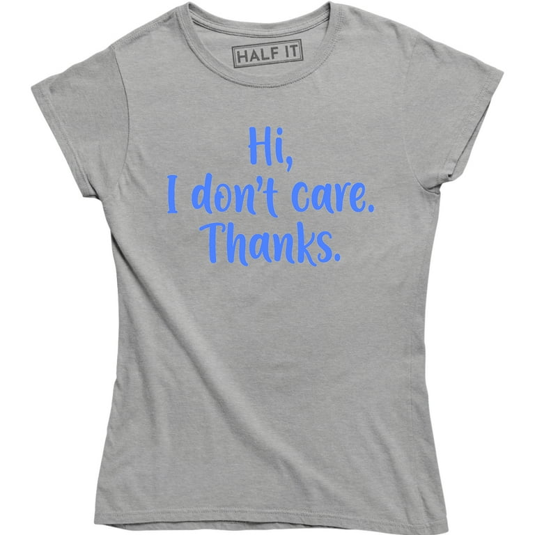 Tee shirt top i don't care