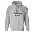 thumbnail image 1 of Hi I Don't Care Thanks Sarcastic Novelty Gift Idea Adult Humor Funny Men's Hoodies, 1 of 2