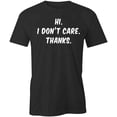 thumbnail image 1 of Hi I Don't Care Thanks T-Shirt | White Tee Gift, 1 of 5