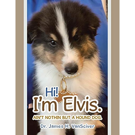 Pre-Owned Hi! I'm Elvis.: Ain't Nothin but a Hound Dog. Paperback