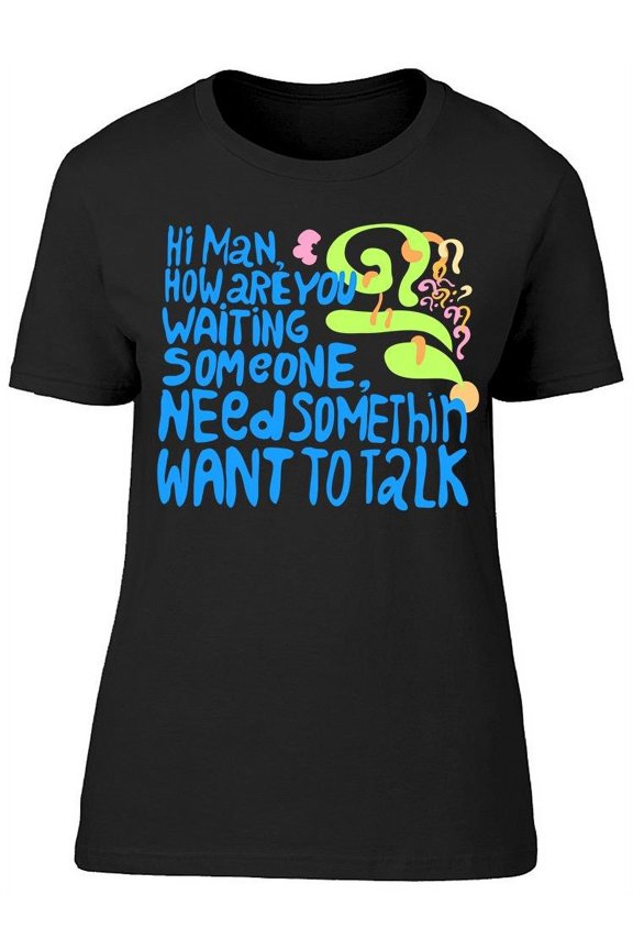 Hi Man How Are You Tee Women's -Image by Shutterstock