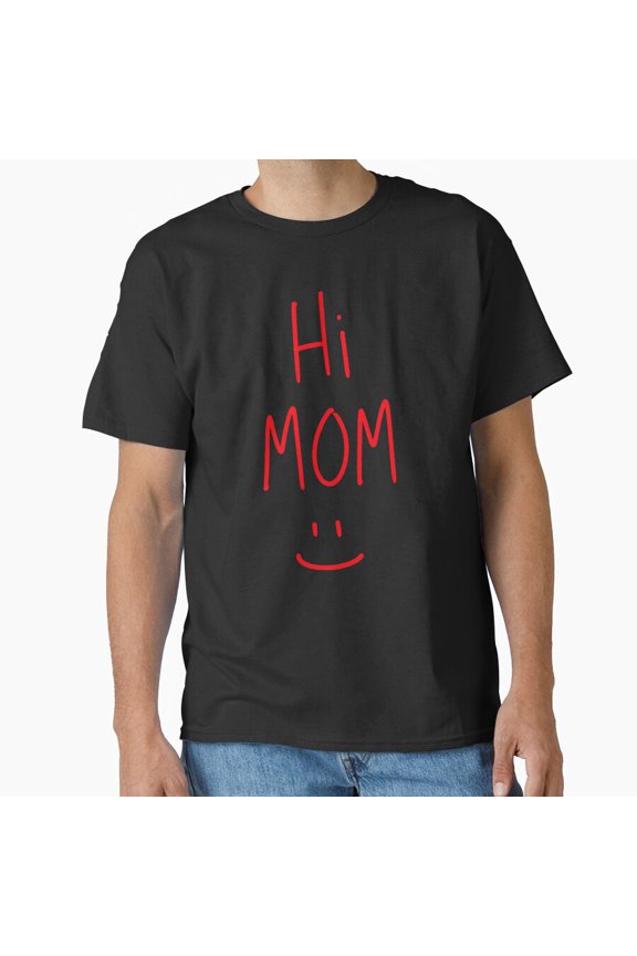 Hi Mom Funny Novelty Cute Simple Design Trending Humor Unisex T-Shirt, up to Size 5XL