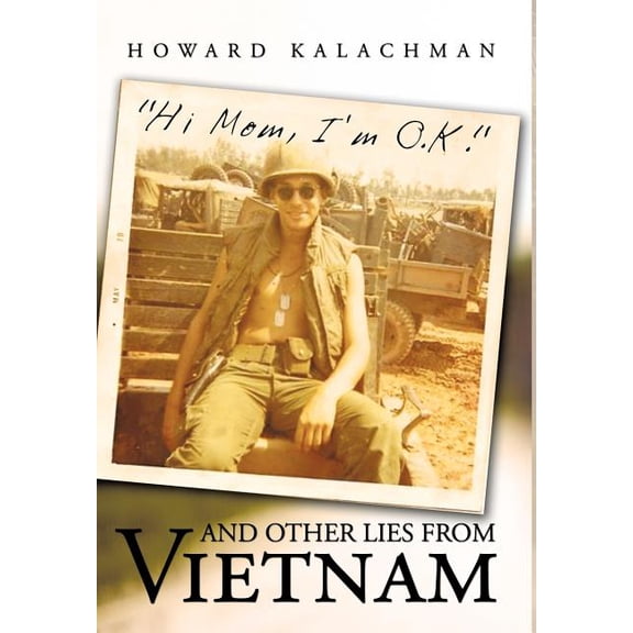 Hi Mom, I'm O.k. and Other Lies from Vietnam