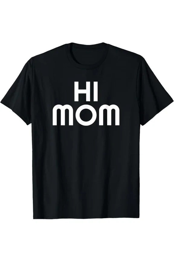 Hi Mom Simple Saying Graphic T-shirt