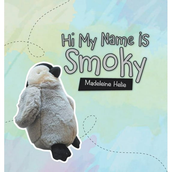 Hi My Name Is Smoky (Hardcover)