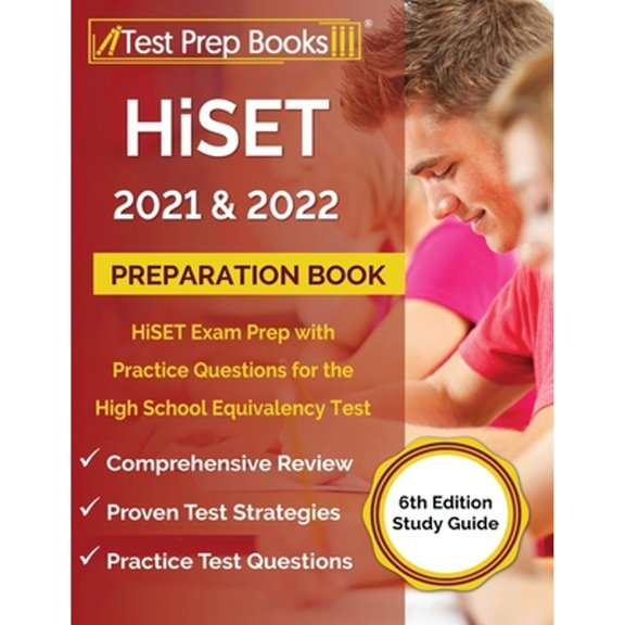 Pre-Owned HiSET 2021 and 2022 Preparation Book: HiSET Exam Prep with Practice Questions for the High School Equivalency Test [6th Edition Study Guide], 9781628456882, 1628456884, Paperback,