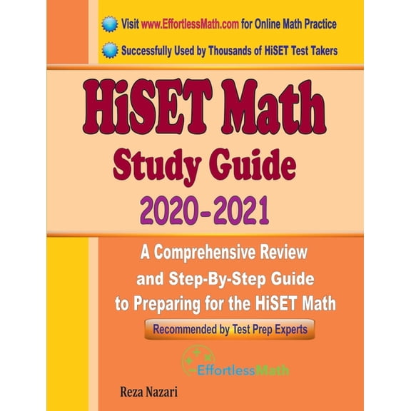 HiSET Math Study Guide 2020 - 2021: A Comprehensive Review and Step-By-Step Guide to Preparing for the HiSET Math (Paperback)