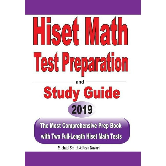 HiSET Math Test Preparation and study guide: The Most Comprehensive Prep Book with Two Full-Length HiSET Math Tests, (Paperback)