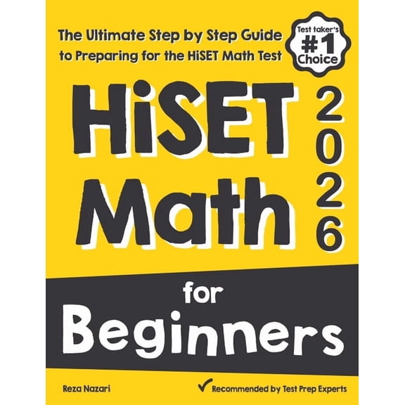 HiSET Math for Beginners: The Ultimate Step by Step Guide to Preparing for the HiSET Math Test, (Paperback)