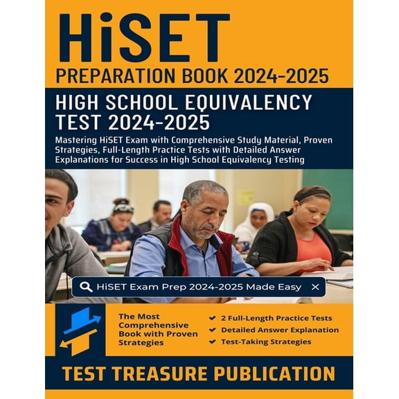 HiSET Preparation Book 2024-2025: Mastering HiSET Exam with Comprehensive Study Material, Proven Strategies, Full-Length, (Paperback)