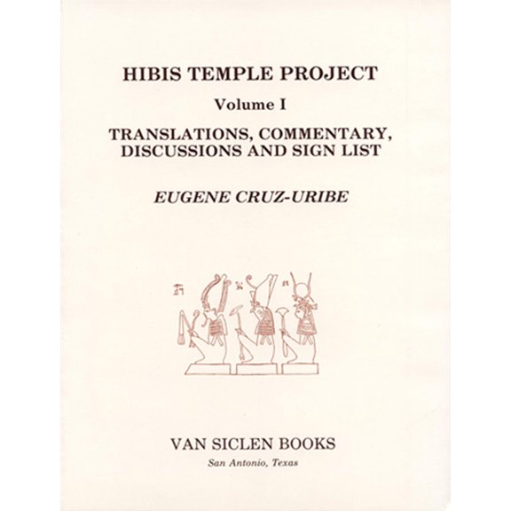 Hibis Temple Project I: Translations, Commentary, Discussions and Sign List, (Paperback)
