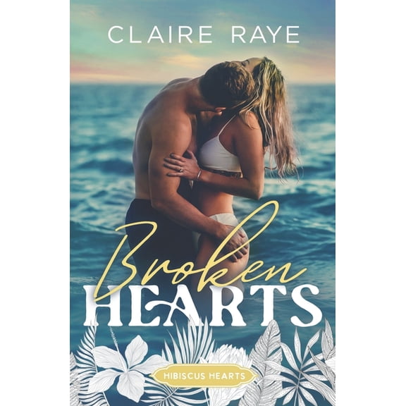 Hibiscus Hearts Broken Hearts: A Slow Burn New Adult Romance, Book 1, (Paperback)