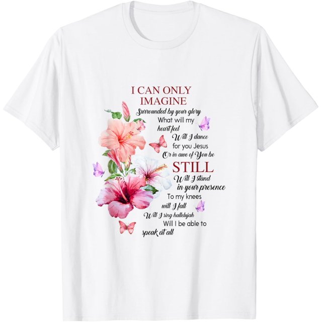 Hibiscus TShirt I Only Can Imagine Faith Christian Faith Jesus God