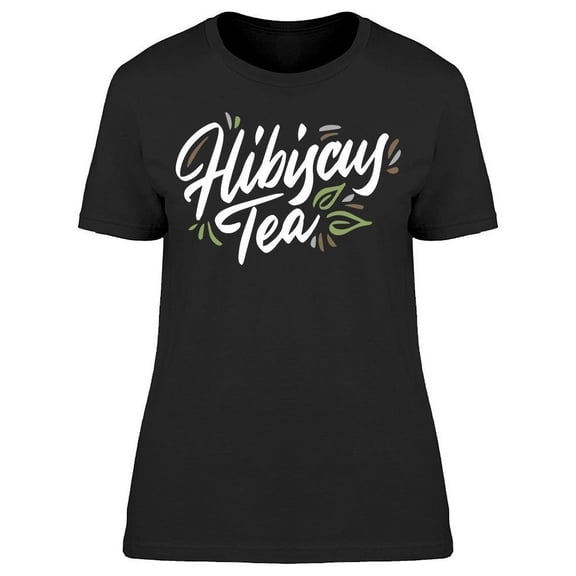 Hibiscus Tea Hand Drawn Font T-Shirt Women -Image by Shutterstock, Female Small