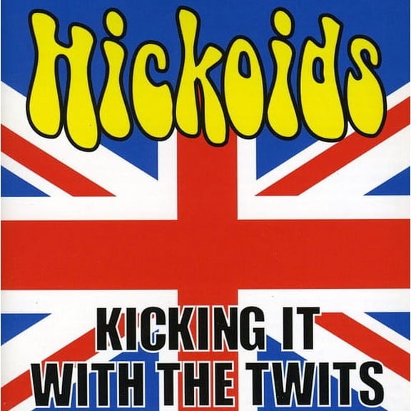 Hickoids - Kicking It with the Twits - Music & Performance - CD