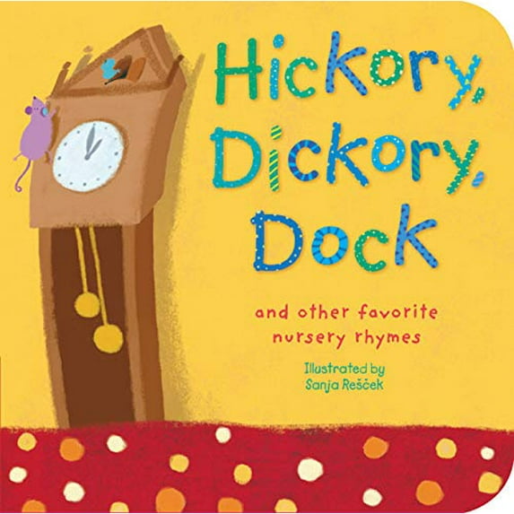 Pre-Owned Hickory, Dickory, Dock: And Other Favorite Nursery Rhymes (Board book) 1589257863 9781589257863