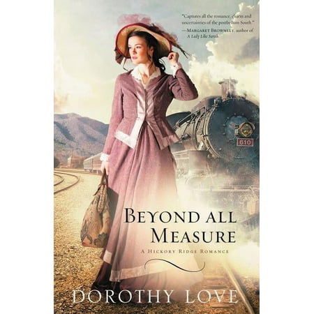 Hickory Ridge Romance Beyond All Measure: Historical Romance with a Gorgeous Smoky Mountain Backdrop, Book 1, (Paperback)