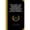 thumbnail image 1 of Hicks Builders Guide, Comprising an Easy, Practical System of Estimating Material and Labor for Carpenters, Contractors and Builders . Hardcover 1362983705 9781362983705 Hicks, I P Isaac Perry, 1 of 1