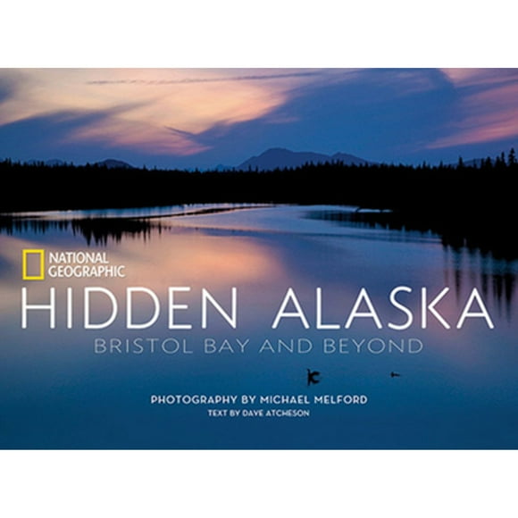 Pre-Owned Hidden Alaska: Bristol Bay and Beyond  Hardcover Dave Atcheson