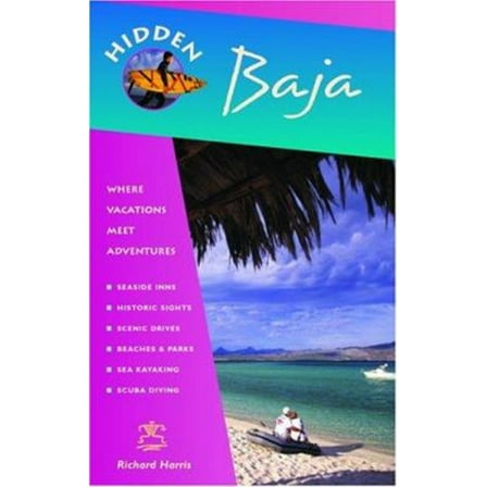 Pre-Owned Hidden Baja: Including Tijuana, Ensenada, Mulege, La Paz, and Los Cabos (Paperback) 1569754225 9781569754221