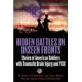 thumbnail image 1 of Hidden Battles on Unseen Fronts: Stories of American Soldiers with Traumatic Brain Injury and PTSD (Paperback), 1 of 1