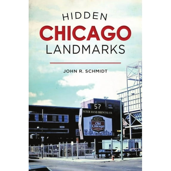 Hidden History Hidden Chicago Landmarks, (Paperback)